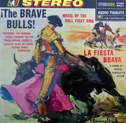 The Banda Taurina - The Brave Bulls! Music Of The Bull Fight Ring