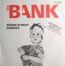 12'' - The Bank - Wrong Is Right / Someday