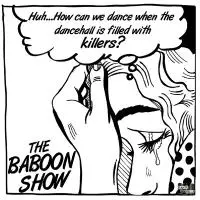 The Baboon Show - Dancehall Killers