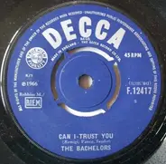 The Bachelors - Can I Trust You