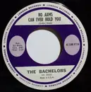 7'' - The Bachelors - No Arms Can Ever Hold You
