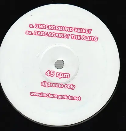 The Backstage Sluts - Underground Velvet / Rage Against The Sluts