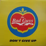 The Bad Guys - Don't Give Up
