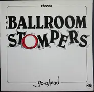 The Ballroom Stompers - Go-Ahead