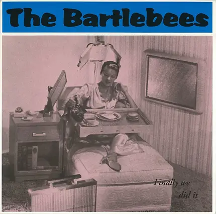 The Bartlebees - Finally We Did It