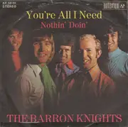 7'' - The Barron Knights - You're All I Need