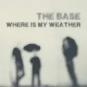 The Base - Where Is My Weather