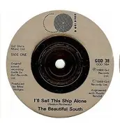 7'' - The Beautiful South - I'll Sail This Ship Alone