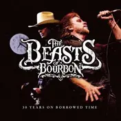 Beasts of Bourbon - 30 Years on Borrowed Time