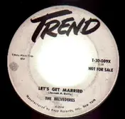 The Belvederes - Let's Get Married / Wow Wow Mary Mary