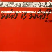 The Berlin Jazz Workshop Orchestra - Who Is Who?