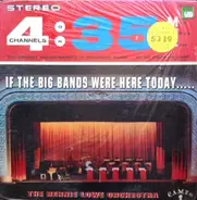 The Bernie Lowe Orchestra - If The Big Bands Were Here Today