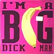 The Big Dick Man - I'm A Big Dick Man