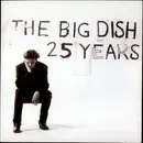 7'' - The Big Dish - 25 Years