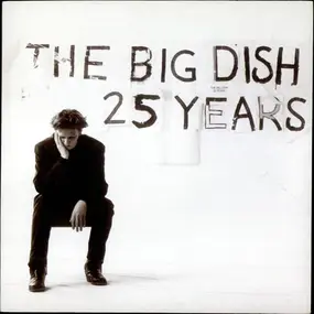 Big Dish - 25 Years