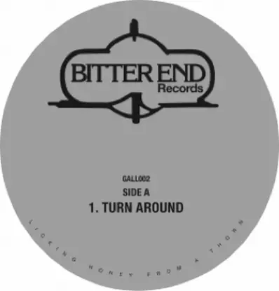 The Bitter End - Turn Around/ Mazy Laws