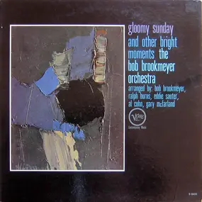 Bob Brookmeyer - Gloomy Sunday and Other Bright Moments