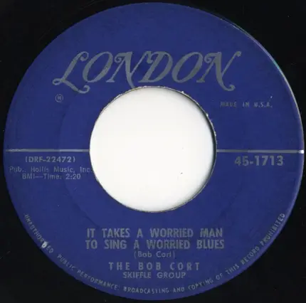 The Bob Cort Skiffle - Don't You Rock Me, Daddy-O / It Takes A Worried Man To Sing A Worried Blues