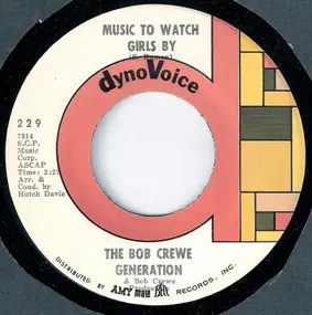 Bob Crewe Generation - Music To Watch Girls By / Girls On The Rocks
