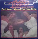 7'' - The Boston Soul Sound Orquestra & Voices - Do It Now / I Missed The Time To Go
