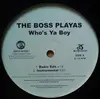 12'' - The Boss Playas - Who's Ya Boy