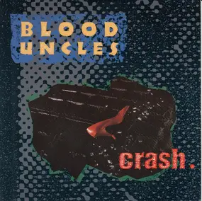 The Blood Uncles - Crash