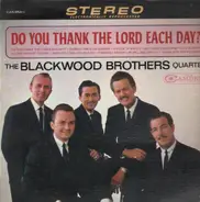 The Blackwood Brothers Quartet - Do You Thank The Lord Each Day?