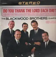 The Blackwood Brothers Quartet - Do You Thank The Lord Each Day?