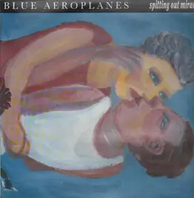 The Blue Aeroplanes - Spitting out Miracles