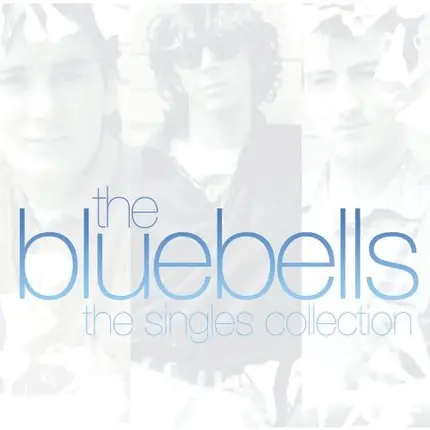 The Bluebells - The Singles Collection