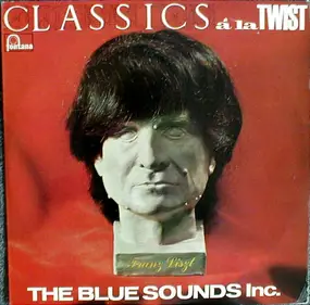 Blue Sounds Inc. - Classics À La Twist