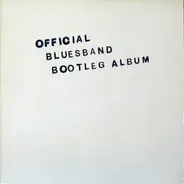 The Blues Band - Official Bluesband Bootleg Album