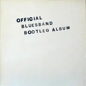 The Blues Band - Official Bluesband Bootleg Album