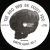 12'' - The Bro Wid Da Puffy Fro - Ghetto Mixes Vol. II
