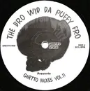 12'' - The Bro Wid Da Puffy Fro - Ghetto Mixes Vol. II