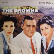 The Browns Featuring Jim Ed Brown - Our Favorite Folk Songs