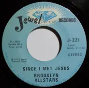 The Brooklyn Allstars - Since I Met Jesus