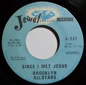 The Brookly Allstars - Since I Met Jesus