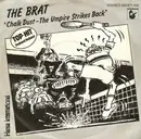 7'' - The Brat - Chalk Dust - The Umpire Strikes Back
