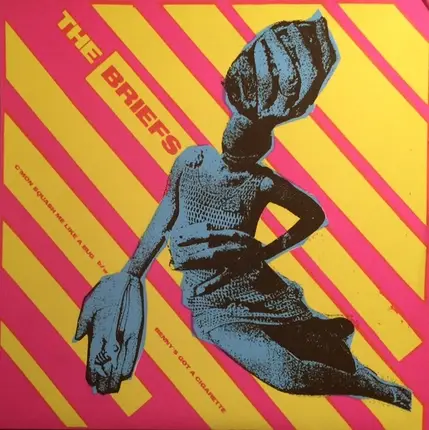 The Briefs - C'Mon Squash Me Like A Bug b/w Benny's Got A Cigarette