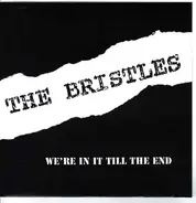 The Bristles - We're In It Till The End