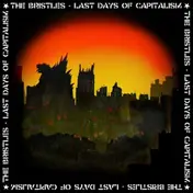 The Bristles - Last Days Of Capitalism