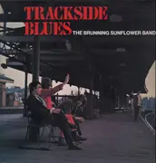 LP - The Brunning Sunflower Band - Trackside Blues - ITALIAN PRESSING