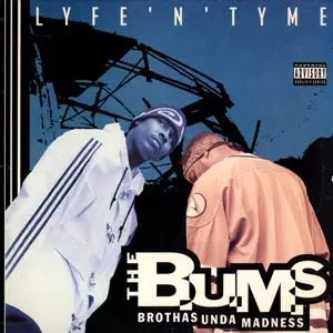 the bums - lyfe 'n' tyme