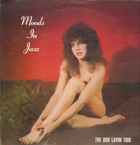 The Bud Lavin Trio - Moods In Jazz