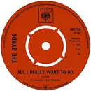 7'' - The Byrds - All I Really Want To Do / Feel A Whole Lot Better