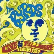 CD - The Byrds - Live At  The Fillmore - February 1969