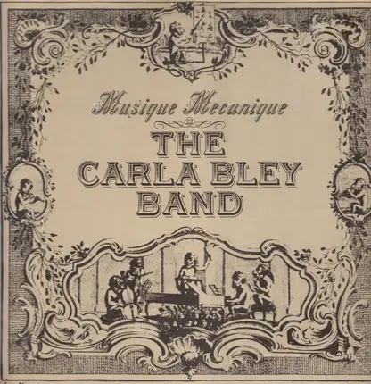 The Carla Bley Band - Musique Mecanique