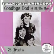 The CASTLE SISTERS - Goodbye Dad And All The Best