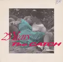 7'' - The Catch - 25 Years